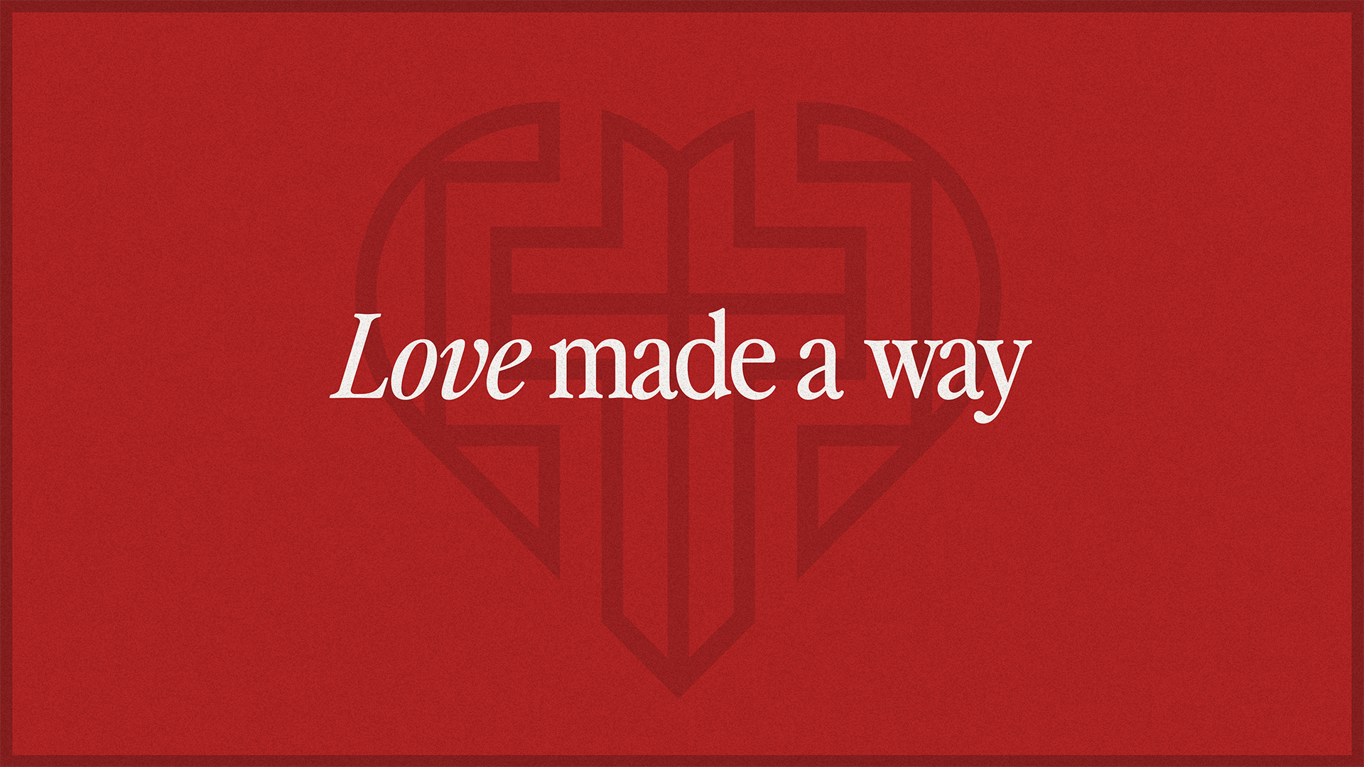 Love Made A Way